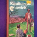 ¡Canalla, traidor, morirás!