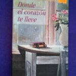 Donde el corazón te lleve