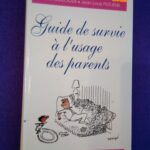 Guide de survie à l'usage des parents
