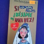 Si yo soy Julieta y tú Romeo ¡Bésame de una vez!