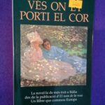 Vés on et porti el cor