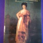 Goya: La década de los caprichos (retratos 1792-1804)