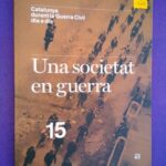 Catalunya durant la Guerra Civil dia a dia (15): Una societat en guerra
