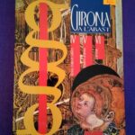 Girona a l'abast: IV. Girona cruïlla de cultures - V. El Barroc a Girona - VI. L'art Gòtic