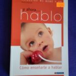 Y ahora... Hablo (Cómo enseñarle a hablar)