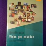 Resiliencia: Vidas que enseñan