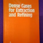 Dense gases for extraction and refining