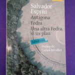 Antígona. Fedra. Una altra Fedra, si us plau