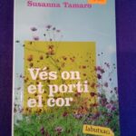 Vés on et porti el cor