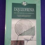 Esquizofrenia: Del caos mental a la esperanza