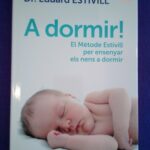 A dormir!: El mètode Estivill per ensenyar els nens a dormir