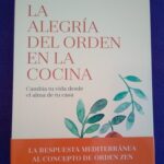 La alegría del orden en la cocina:  Cambia tu vida desde el alma de tu casa