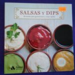 Salsas y Dips: 50 recetas para guarniciones y cenas rápidas