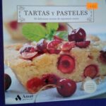 Tartas y pasteles: 50 deliciosas recetas de repoistería casera