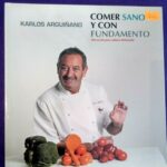 Comer sano y con fundamento: 200 recetas para cuidarse disfrutando