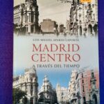 Madrid Centro: A través del tiempo