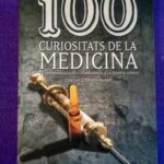 100 Curiositats de la medicina: De la farmaciola dels neardentals a la teràpia gènica