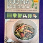 Cocina ecológica: Cocina sostenible, económica y saludable