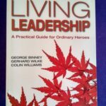 Living leadership: A practical guide for ordinary heroes