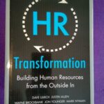 HR Transfomation: Buiding human resources from the outside in
