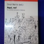 Aquí, no!: Els conflictes territorials a Catalunya