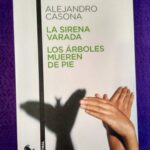 La sirena varada / Los árboles mueren de pie