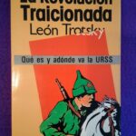 La revolución traicionada: Qué es y adónde va la URSS