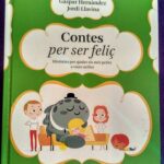 Contes per ser feliç: Històries per ajudar els més petits a viure millor