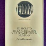 El secreto de la alienación y la desalienación humana