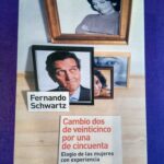 Cambio dos de veinticinco por una de cincuenta: Elogio de las mujeres con experiencia