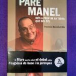 Pare Manel: Més a prop de la terra que del cel