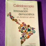 Caleidoscopio de la innovación democrática en América Latina