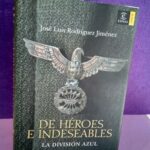 De héroes e indeseables: La Divisón Azul