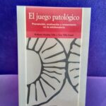 El juego patológico: Prevención, evaluación y tratamiento en la adolescencia