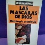 Las máscaras de Dios: Mitología primitiva