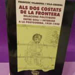 Als dos costats de la frontera: Relacions polítiques entre exili i interior a la postguerra, 1939-1948