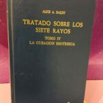Tratado sobre los siete rayos volumen IV: La curación esotérica