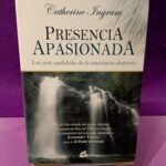Presencia apasionada: Las siete cualidades de la consciencia despierta