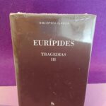 Tragedias III: Helena / Fenicias / Orestes / Ifigenia en Áulide / Bacantes