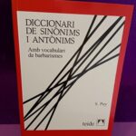 Diccionari de sinònims i antònims (Amb vocabulari de barbarismes)