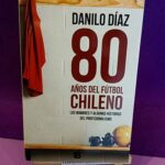 80 años del fútbol chileno: Los nombres y algunas historias del profesionalismo