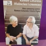 Vivències i creences: Una conversa entre Ramon Cotarelo i Enric Pujol