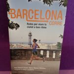 Barcelona corre: Rutes per viure la ciutat a bon ritme