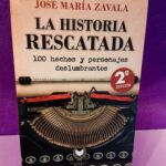 La historia rescatada: 100 Hechos y personajes deslumbrantes