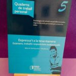 Quaderns de treball personal 5: Expressa't a la teva manera. Exàmens , treballs i exposicions audiovisuals