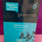 Quaderns de treball personal 6: Treballa bé en grup. Rols i tasques en grup