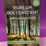 Viure un dol conscient: Recursos per transitar la pèrdua i reconnectar amb la vida