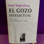 El gozo intelectual: Teoría y práctica sobre la inteligibilidad y la belleza