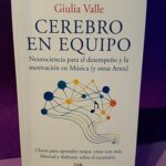 Cerebro en equipo: Neurociencia para el desempeño y la motivación en Música (y otras Artes)
