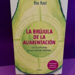 La brújula de la alimentación: Los 12 principios de una nutrición saludable